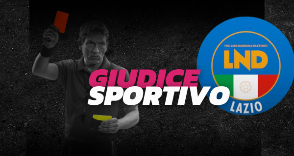 Eccellenza Lazio Giudice Sportivo