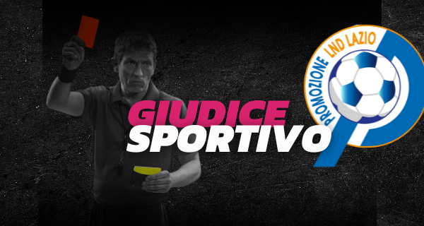 Promozione Lazio Giudice Sportivo